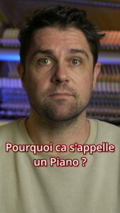 Pourquoi ça s’appelle un piano ?